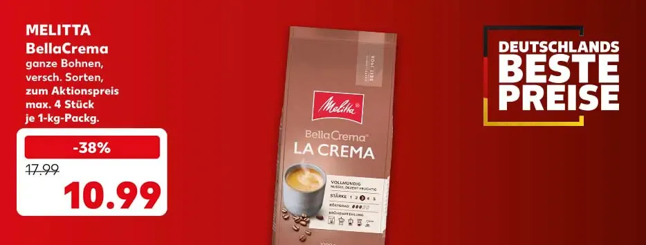 Schriftzug: Deutschlands beste Preise; Melitta BellaCrema ganze Bohnen, versch. Sorten, zum Aktionspreis max. 4 Stück, je 1-kg-Packg. für 10.99 Euro