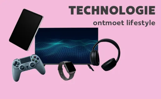 Technologie ontmoet lifestyle. Nu ontdekken