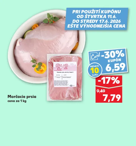 Morčacie prsia, cena za 1 kg, aktivácia 10 bodov Kaufland Card, kupón, 6.59 €