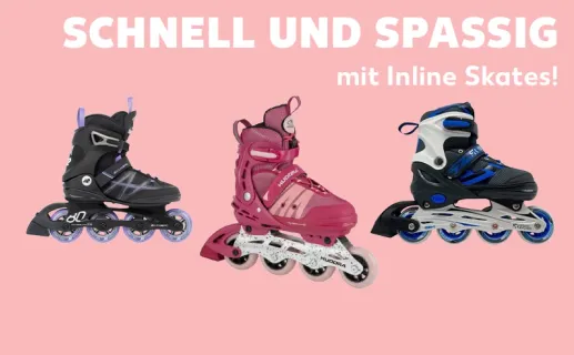 Schnell und spaßig mit Inline Skates! Jetzt entdecken
