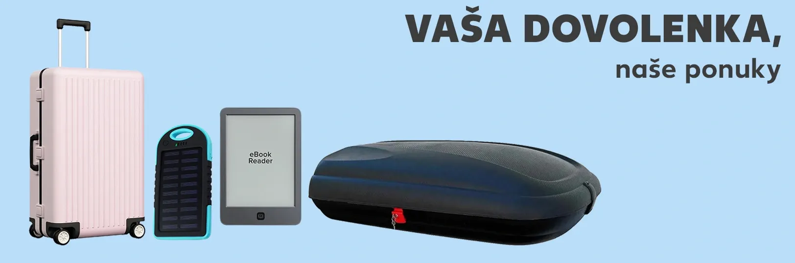 Vaša dovolenka, naše ponuky. Objaviť ponuky