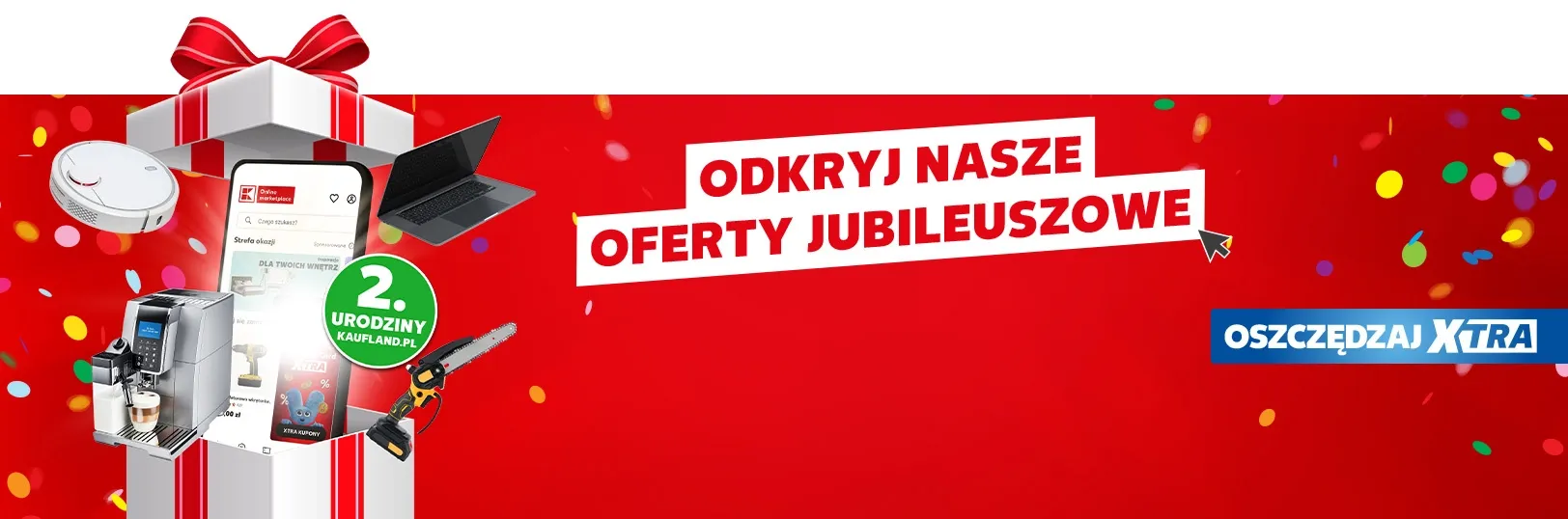 Odkryj nasze oferty jubileuszowe. 2. urodziny Kaufland.pl. Odkryj nasze oferty