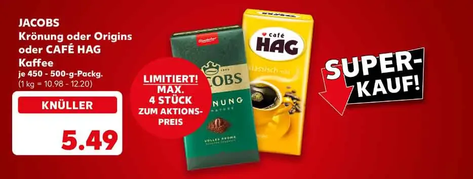 Jacobs Krönung oder Origins oder Café Hag Kaffee, je 450 - 500-g-Packg. für 5.49 Euro (1 kg = 10.98 - 12.20); Störer: Limitiert! Max. 4 Stück zum Aktionspreis; Störer: Super-Kauf!