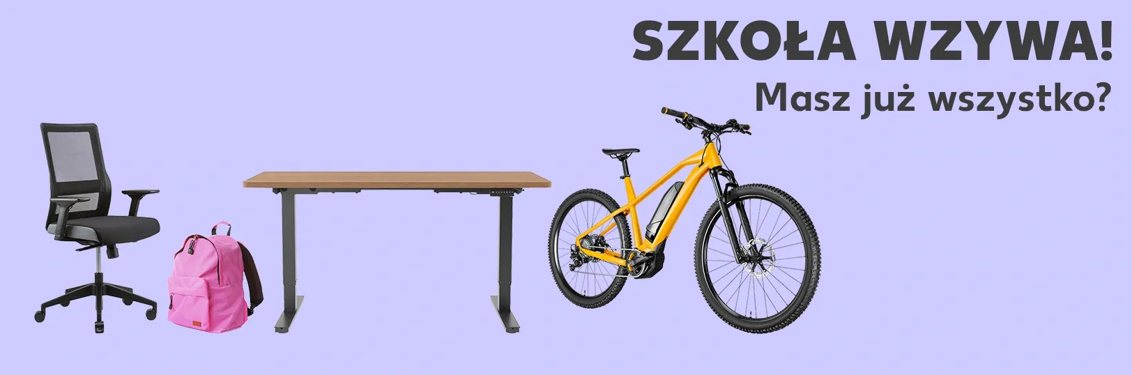 Szkoła wzywa! Masz już wszystko? Odkryj nasze oferty