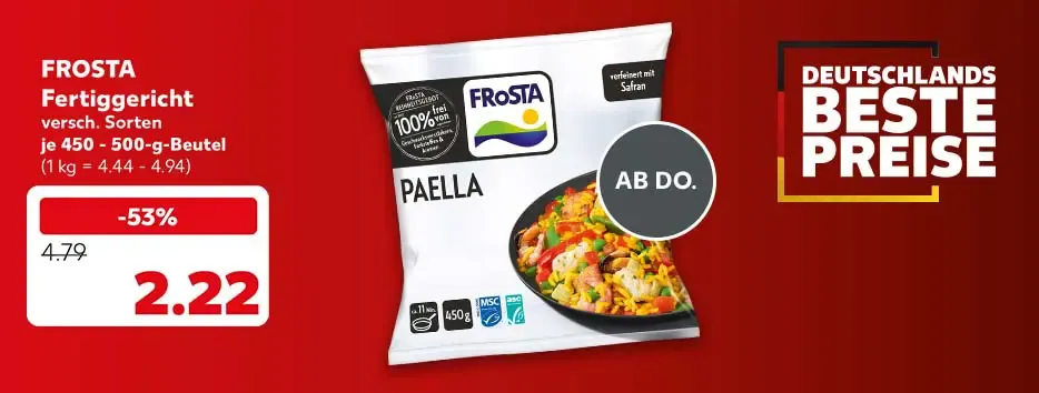 Schriftzug: Deutschlands beste Preise; Frosta Fertiggericht, versch. Sorten, tiefgefroren, je 450 - 500-g-Packg. für 2.22 Euro (1 kg = 4.44 - 4.94)