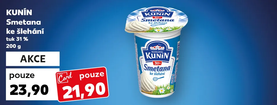 Kunín Smetana ke šlehání tuk 31 % 200 g za 23,90 Kč a s Kaufland Card za 21,90 Kč