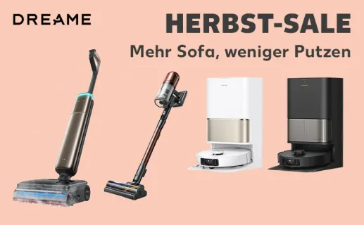 Dreame. Herbst-Sale, mehr Sofa, weniger Putzen. Jetzt entdecken