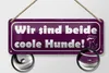 Blechschild Spruch 27x10cm wie sind beide coole Hunde Produktbild-Vorschau 2