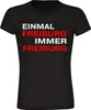 multifanshop Damen T-Shirt - Freiburg - Einmal Immer, Produktbild-Vorschau 1