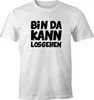 Herren T-Shirt mit Spruch Bin da kann losgehen Fun-Shirt Produktbild-Vorschau 1