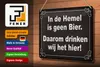 Blechschild Spruch 30x20cm holländisch In de Hemel is geen Produktbild-Vorschau 4