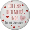 Herzen Magnet rund rund mit Spruch Ich liebe dich mehr! Produktbild-Vorschau 1