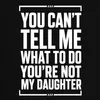 You Can't Tell Me What To Do You're Not My Statement Produktbild-Vorschau 3