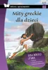 Mity greckie dla dzieci lektura szkolna z opracowaniem SBM Podgląd zdjęcia produktu 2