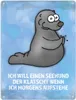 Ich will einen Seehund der klatscht, wenn ich morgens Produktbild-Vorschau 1