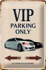 Blechschild Spruch 20x30cm VIP Parking only all others will Produktbild-Vorschau 1