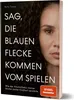 Sag, die blauen Flecke kommen vom Spielen Produktbild-Vorschau 1