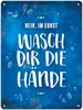 Metallschild XL mit Spruch: Wasch dir die Hände. Schild Produktbild-Vorschau 1