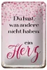 Blechschild Spruch 12x18cm hast was andere nicht haben Herz Produktbild-Vorschau 1