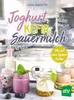 Joghurt, Kefir, Sauermilch & Co selbst gemacht Produktbild-Vorschau 1
