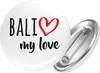 Huuraa Button Bali my love 59mm rund mit Sicherheitsnadel Produktbild-Vorschau 1