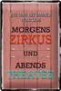 Blechschild morgens Zirkus abends Theater, Größe 30 x 20 Produktbild-Vorschau 1