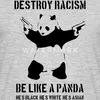 Spreadshirt Destroy Racism Be Like A Panda Gegen Rechts Produktbild-Vorschau 2