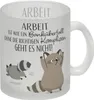 Waschbären Glas Tasse mit Spruch Arbeit erfordert die Produktbild-Vorschau 1