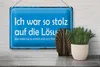 Blechschild Spruch 30x20cm ich war so stolz auf die Lösung Produktbild-Vorschau 5