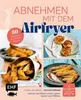 Abnehmen mit dem Airfryer - 30 Rezepte für die Produktbild-Vorschau 3