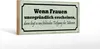 Holzschild Spruch 27x10cm wenn Frauen unergründlich dann Produktbild-Vorschau 2