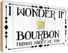vianmo Holzschild 20x30 cm i wonder if Bourbon thinks about Produktbild-Vorschau 1