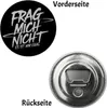 Frag mich nicht es ist mir egal Magnet mit Flaschenöffner Produktbild-Vorschau 2