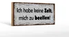 Holzschild Spruch 27x10cm habe keine Zeit mich zu beeilen Produktbild-Vorschau 1