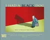 I Had a Black Dog Produktbild-Vorschau 1