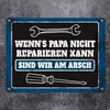 Metallschild mit Spruch: Wenn Papa es nicht reparieren ... Produktbild-Vorschau 2