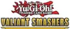 The image displays the Yu-Gi-Oh! Trading Card Game logo and the text 'VALIANT SMASHERS'. Produktbild-Vorschau