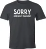 Herren T-Shirt Fun-Shirt Spruch-Shirt Sorry hab nicht Produktbild-Vorschau 1