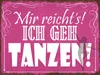 vianmo Holzschild 30x40 cm mir reicht`s ich geh tanzen Produktbild-Vorschau 1