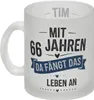 Mit 66 Jahren beginnt das Leben Glas Tasse Produktbild-Vorschau 2