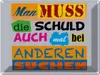 vianmo Blechschild 30x40 cm Man muss die Schuld auch mal Produktbild-Vorschau 1