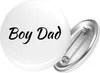 Huuraa Button Boy Dad Schriftzug 25mm rund mit Produktbild-Vorschau 1