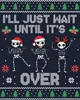 I'll Just Wait Until It's Over Anti-Christmas - Weihnachten Produktbild-Vorschau 3