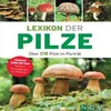 Lexikon der Pilze - Über 210 Pilze im Porträt Podgląd zdjęcia produktu 1