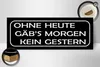 Holzschild Spruch 27x10cm ohne heute Morgen kein Gestern Produktbild-Vorschau 3