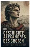 Die Geschichte Alexanders des Großen Produktbild-Vorschau 1