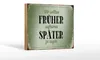 Holzschild Spruch 18x12cm früher aufhören später zu sagen Produktbild-Vorschau 1