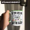 Trendation - If You Love Me Let Me Sleep Tasse Geschenk Produktbild-Vorschau 4