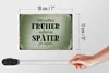 Holzschild Spruch 18x12cm früher aufhören später zu sagen Produktbild-Vorschau 6