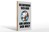 Holzschild Spruch 20x30cm Sie befinden sich am Arsch Produktbild-Vorschau 1